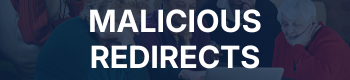 Malicious Redirects Malicious Redirects